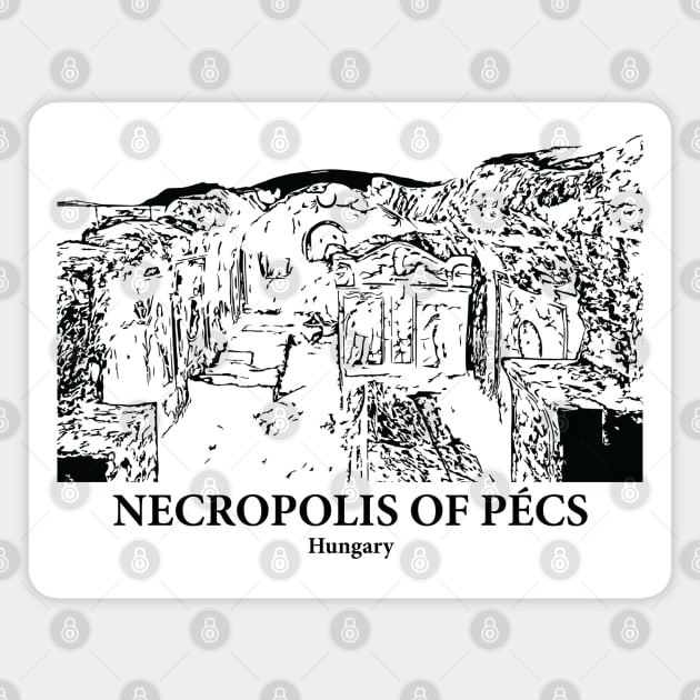 Necropolis of Pécs - Hungary Magnet by Lakeric